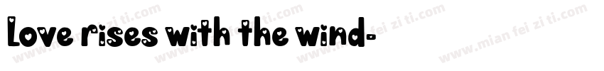 Love rises with the wind字体转换